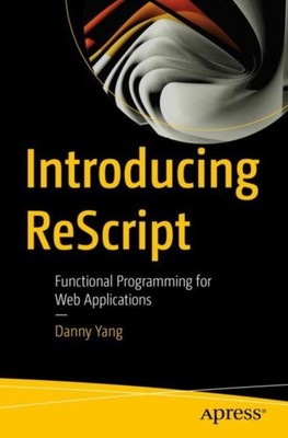 Introducing ReScript by Danny Yang PAPERBACK 9781484288870