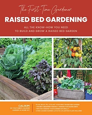 The First-Time Gardener: Raised Bed Gardening: All the know-how... - CaliKim