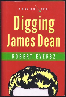 Digging James Dean: A Nina Zero Novel