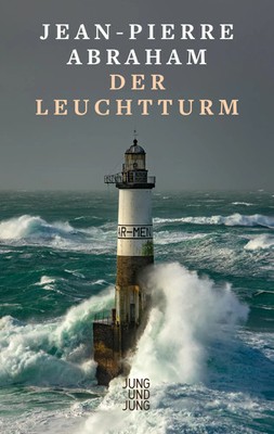 Der Leuchtturm Jean-Pierre Abraham Buch 192 S. Deutsch 2024 Jung und Jung KG