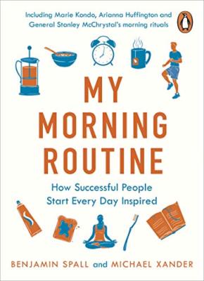 My Morning Routine: How Successful People Start Every Day Inspired,Benjamin Sp