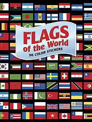 FLAGS OF THE WORLD: 96 COLOR STICKERS (DOVER STICKERS) By A. G. Smith