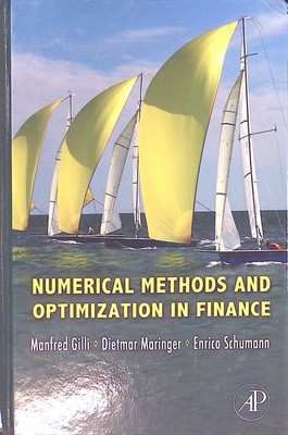 Numerical Methods and Optimization in Finance Gilli, Manfred, Dietmar Maringer a