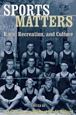 Sports Matters: Race, Recreation, and Culture