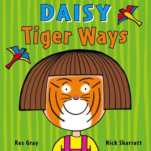 Kes Gray Daisy: Tiger Ways (Tascabile) Daisy Picture Books