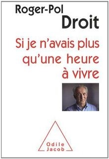 Si je navais plus quune heure à vivre  von Droit, Roge... | Buch | Zustand gut