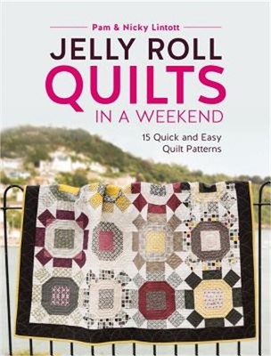 Jelly Roll Quilts in a Weekend: 15 Quick and Easy Quilt Patterns (Paperback or S