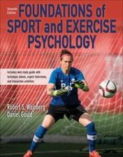 Foundations of Sport and Exercise Psychology by Daniel Gould and Robert Weinberg