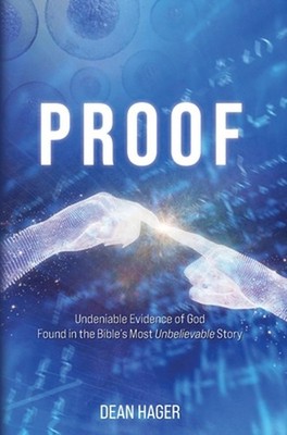 Proof: Undeniable Evidence of God Found in the Bible's Most Unbelievable Story b