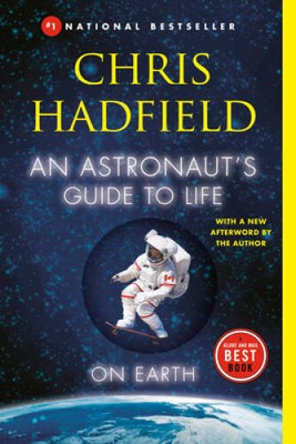 An Astronaut's Guide to Life on Earth - Paperback By Hadfield, Chris - GOOD