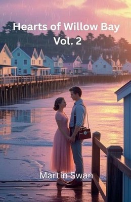 Hearts Of Willow Bay Vol 2 by Martin Swan Paperback Book