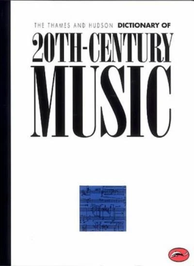 The Thames and Hudson Encyclopaedia of Twentieth Century Music (