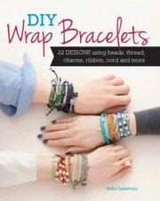 DIY Wrap Bracelets: 28 Designs Using Beads, Thread, Charms, Ribbon, Cord  - GOOD