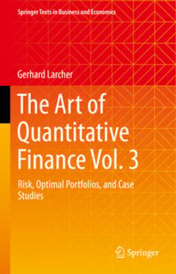 The Art of Quantitative Finance Vol. 3: Risk, Optimal Portfolios, and Case: New