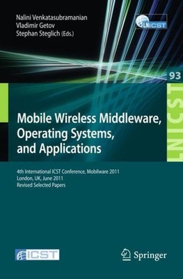 Mobile Wireless Middleware, Operating Systems, and Applications Nalini Venkatasu