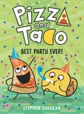 Pizza and Taco: Best Party Ever! - Hardcover By Shaskan, Stephen - VERY GOOD