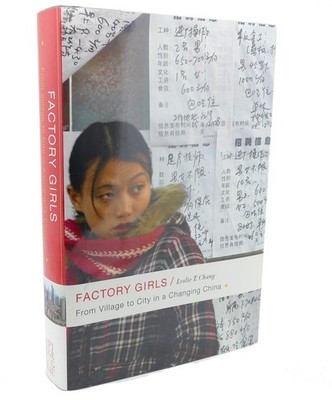 Factory Girls: From Village to City in a Changing China by Leslie T. Chang