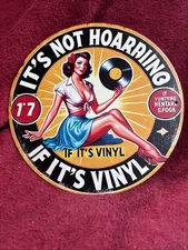 It’s Not Hoarding If It’s Vinyl - Tin Sign - New 8x8 Size