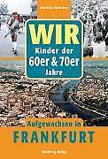 Thumbnail - Wir. Kinder Der 60er/70er Jahre. Aufgewachsen In Frankfurt | Buch |