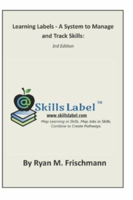 Learning Labels - A System to Manage and Track Skills: Map Learning in Skills...