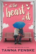 At the Heart of It - Paperback By Fenske, Tawna - GOOD