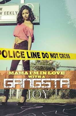 MAMA, I'M IN LOVE (...WITH A GANGSTA) By Joy