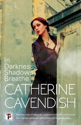 Catherine Cavendish In Darkness, Shadows Breathe (Taschenbuch)