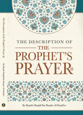 The Description of The Prophet's Prayer