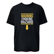 Men's "Caution Choking Hazard" Funny Adult Warning T-Shirt / Hoodie / Sweatshirt