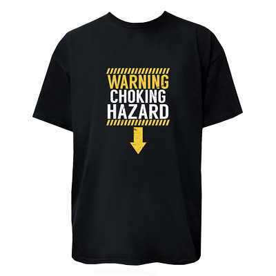 Men's ''Caution Choking Hazard'' Funny Adult Warning T-Shirt / Hoodie / Sweatshirt
