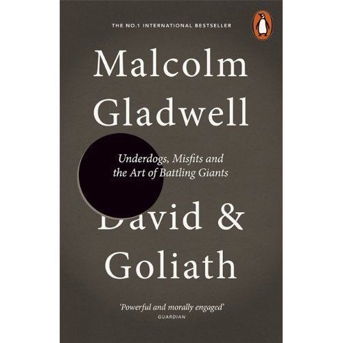 David and Goliath: Underdogs, Misfits and the Art of Battling Giants by...