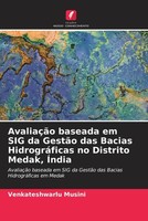 Venkateshwarlu Musini (U. A.) | AvaliaçãO Baseada Em Sig Da GestãO Das Bacias...