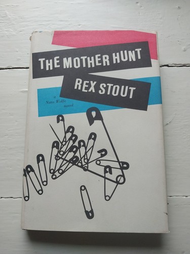 The Mother Hunt A Nero Wolfe Novel Rex Stout 1963