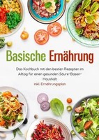 Julian Braun | Basische ErnäHrung - Das Kochbuch Mit Den Besten Rezepten Im...