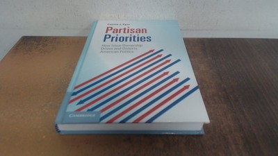 			Partisan Priorities: How Issue Ownership Drives and Distorts Amer		