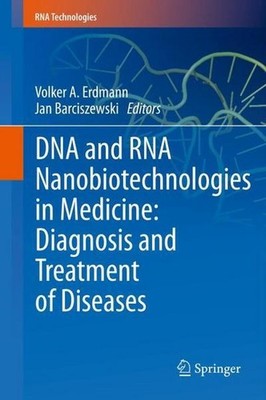 DNA and RNA Nanobiotechnologies in Medicine: Diagnosis and Treatment of Dis