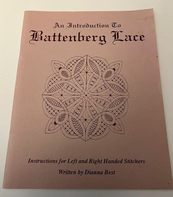 Vtg Introduction To BATTENBERG LACE Book Dianna Best Right & Left Hand Stitchers