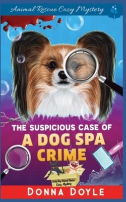 The Suspicious Case Of A Dog Spa Crime -  NEW DONNA. DOYLE 2022-02-21