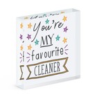 You're My Favourite Cleaner Stars Acrylic Photo Block Frame Funny Best
