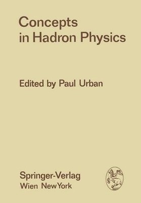 Concepts in Hadron Physics - 9783709182864