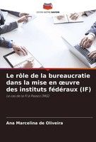 Le RôLe De La Bureaucratie Dans La Mise En ¿Uvre Des Instituts FéDéRaux (If)