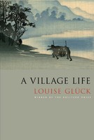 A Village Life | Poems | Louise GlüCk | Englisch | Taschenbuch | 72 S. | 2020