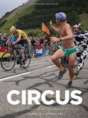 Zirkus: Inside the World of Professional Bike Racing, McMillan, Camille J, Neu c