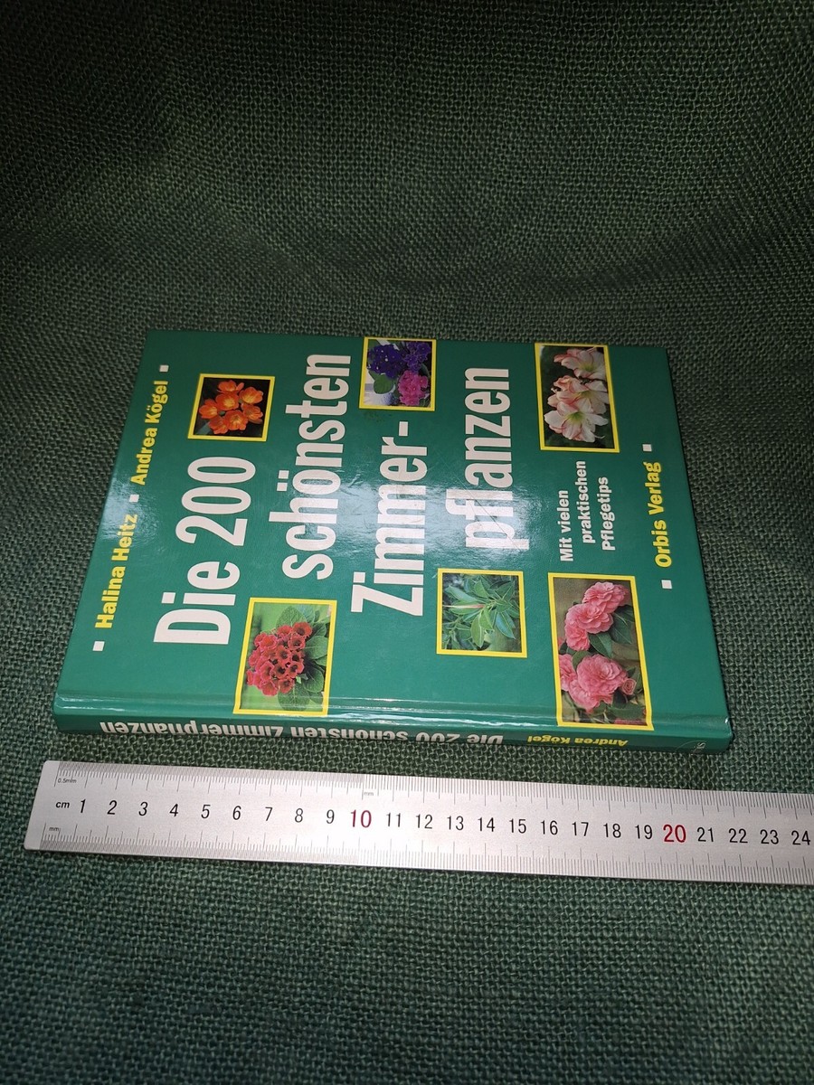Buch: Die 200 schnsten Zimmerpflanzen von Halina Heitz & Andrea Kgel |  eBay