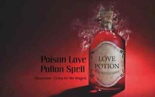 POISON Love Potion Spell- Make them CRAZY 4U