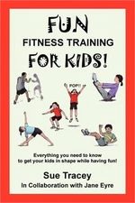 Fun Fitness Training for Kids (Paperback or Softback)