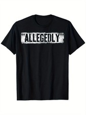 Allegedly Funny Sarcastic Meme Graphic Tee Unisex Cotton T-Shirt