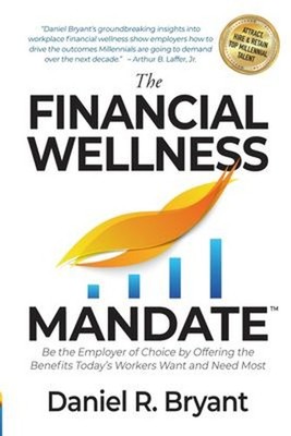 The Financial Wellness Mandate : Be the Employer of Choice by Off