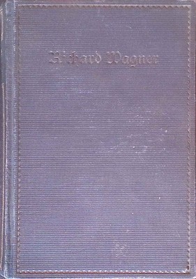 Richard Wagners Ausgewählte Schriften Teil 1-4. (4 Teile in einem Buch) Kapp, Ju