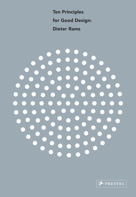 Ten Principles for Good Design: Dieter Rams De, Jong Cees W.: